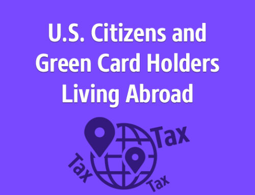 Taxation of U.S. Citizens and Green Card Holders Living Abroad