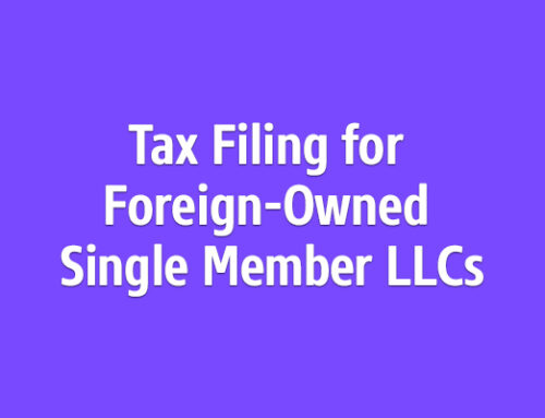 Foreign-Owned Single Member LLC Tax Filing Requirements